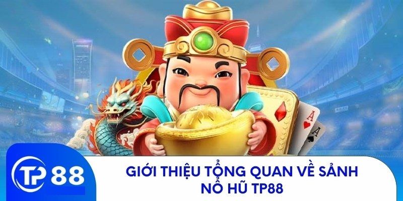 Giới thiệu game slot trực tuyến tại trang cá cược TP88